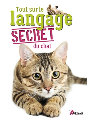 Tout sur le langage secret du chat - Alexandre Balzer