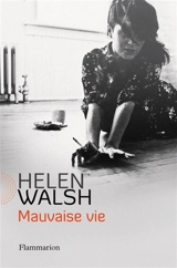 Mauvaise vie - Helen Walsh