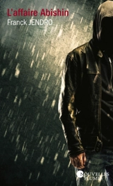L'affaire Abishin - Franck Jendro