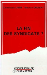 La Fin des syndicats ? - Dominique Labbé
