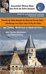 Chemin de Saint-Jacques de Cluny au Puy-en-Velay, via Cluniacensis, par Charlieu, Montbrison et Usson-en-Forez : renseignements pratiques : 2021-2022. Jakobsweg von Cluny nach Le Puy-en-Velay, Via Cluniacensis, über Charlieu, Montbrison und Usson-en- - Compostelle en Rhône-Alpes