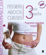 Fessiers, abdos, cuisses : 3 mois, 3 coachs : programme musculaire progressif, véritable plan nutritionnel, séance vidéo à télécharger sur Internet - Emmanuel Akermann