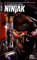 Ninjak. Vol. 2. La guerre des ombres - Matt Kindt