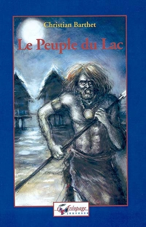 Le peuple du lac - Christian Barthet
