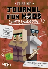 Journal d'un noob. Vol. 2. Super-guerrier !!! - Cube Kid