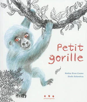 Petit gorille - Nadine Brun-Cosme