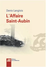L'affaire Saint-Aubin - Denis Langlois