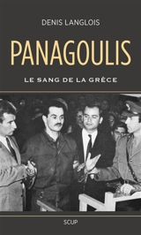 Panagoulis : le sang de la Grèce - Denis Langlois