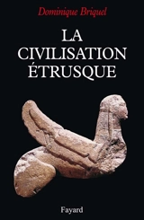 La civilisation étrusque - Dominique Briquel