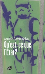 Qu'est-ce que l'Etat ? - Agustin Garcia Calvo