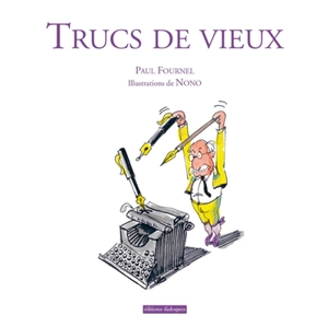 Trucs de vieux - Paul Fournel