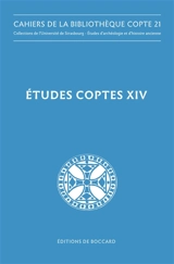 Etudes coptes. Vol. 14. Seizième journée d'études (Genève, 19-21 juin 2013) - Journée d'études coptes (16 ; 2013 ; Genève, Suisse)