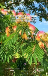 Rêverie botanique : discussion avec mes arbres, mes fleurs et mes légumes... : essai - Claude Joseph