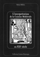 Interprétation de la cuisine médiévale au XXIe siècle - Fabian Müllers