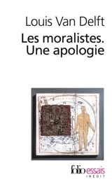 Les moralistes : une apologie - Louis Van Delft