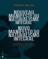 Nouveau manifeste du naturalisme intégral : nature-fleurs et jardin parallèle. Novo manifesto do naturalismo integral : natureza-flores e jardim paralelo - Frans Krajcberg