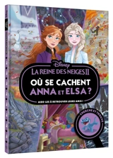 La reine des neiges II : où se cachent Anna et Elsa ? : aide-les à retrouver leurs amis ! - Walt Disney company