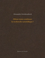 Allons-nous continuer la recherche scientifique ?. Comment je suis devenu militant - Alexandre Grothendieck