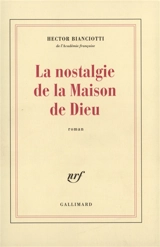 La nostalgie de la maison de Dieu - Hector Bianciotti