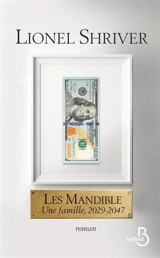 Les Mandible : une famille, 2029-2047 - Lionel Shriver