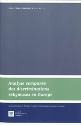 Analyse comparée des discriminations religieuses en Europe. A comparative approach to religious discriminations in Europe : actes du colloque Les discriminations religieuses, analyse administrative et juridictionnelle des différends en France et dans - Colloque Les discriminations religieuses, analyse administrative et juridictionnelle des différends en France et dans le monde germanique et européen (2009 ; Strasbourg)