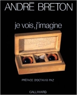 Je vois, j'imagine : poèmes-objets et autres - André Breton