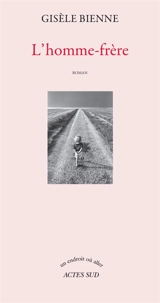 L'homme-frère - Gisèle Bienne