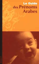 Le guide des prénoms arabes - Moufdi Bachari