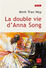 La double vie d'Anna Song - Minh Tran Huy
