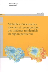 Mobilités résidentielles, navettes et recomposition des systèmes résidentiels en région parisienne - France. Plan Urbanisme construction architecture