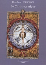 Le Christ cosmique : contribution à la connaissance et à l'expérience du Christ : en mémoire de Friedrich Rittelmeyer - Hans Werner Schroeder