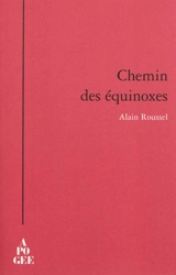 Chemin des équinoxes - Alain Roussel