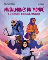 Musulmanes du monde : à la rencontre de femmes inspirantes - Elise Saint-Jullian