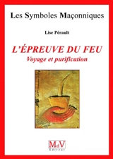 L'épreuve du feu : voyage et purification - Lise Pérault
