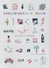100(0) moments de dessin - Geneviève Casterman