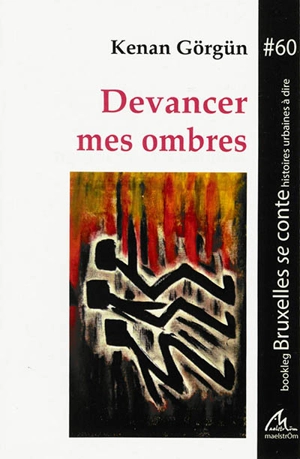 Devancer mes ombres - Kenan Görgün