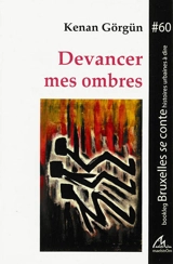 Devancer mes ombres - Kenan Görgün