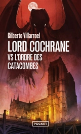 Lord Cochrane vs l'Ordre des catacombes - Gilberto Villarroel