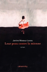 Leur peau contre la mienne - Janine Mossuz-Lavau