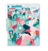 Sur le chemin de l'école - Anne Loyer