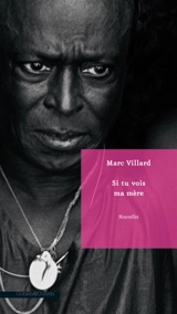 Si tu vois ma mère - Marc Villard