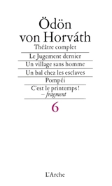 Théâtre complet. Vol. 6 - Odön von Horvath