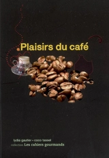 Plaisirs du café - Lydia Gautier
