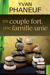 Un couple fort, une famille unie - Yvan Phaneuf