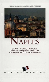 Naples : et ses environs : Capri, Ischi, Sorrente, Pompei, Amalfi, Campanie - Pierre-Olivier Bourquard-Fürster