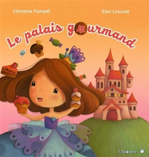 Le palais gourmand - Christine Pompéï