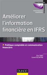 Améliorer l'information financière en IFRS : politique comptable et communication financière - Lionel Escaffre