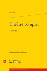 Théâtre complet. Vol. 3 - Molière