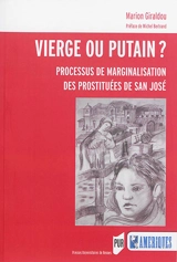 Vierge ou putain ? : processus de marginalisation des prostituées de San José - Marion Giraldou