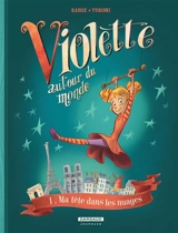 Violette autour du monde. Vol. 1. Ma tête dans les nuages - Teresa Radice
